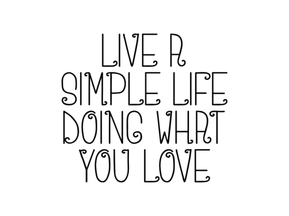 Download Live a Simple Life Doing What You Love - Premium Resources
